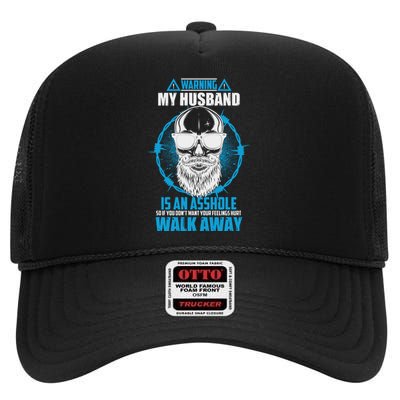 Warning My Husband Is An Asshole Walk Away High Crown Mesh Back Trucker Hat