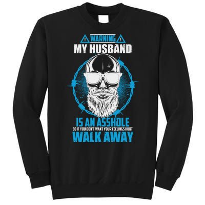 Warning My Husband Is An Asshole Walk Away Sweatshirt