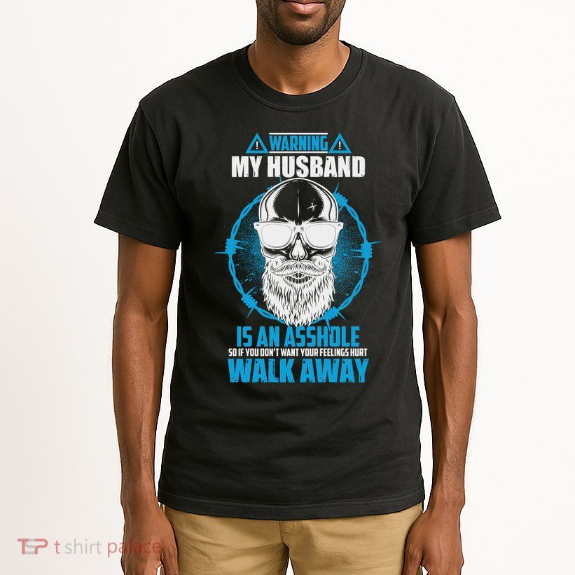 Warning My Husband Is An Asshole Walk Away Tall T-Shirt