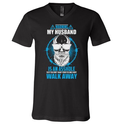 Warning My Husband Is An Asshole Walk Away V-Neck T-Shirt