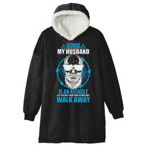 Warning My Husband Is An Asshole Walk Away Hooded Wearable Blanket