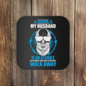 Warning My Husband Is An Asshole Walk Away Coaster