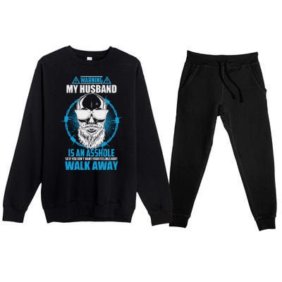 Warning My Husband Is An Asshole Walk Away Premium Crewneck Sweatsuit Set