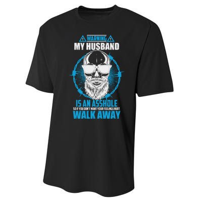 Warning My Husband Is An Asshole Walk Away Performance Sprint T-Shirt