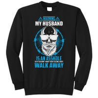 Warning My Husband Is An Asshole Walk Away Tall Sweatshirt