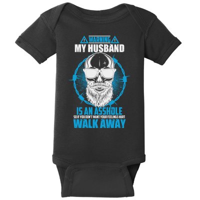 Warning My Husband Is An Asshole Walk Away Baby Bodysuit
