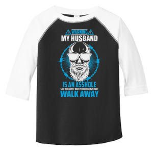 Warning My Husband Is An Asshole Walk Away Toddler Fine Jersey T-Shirt