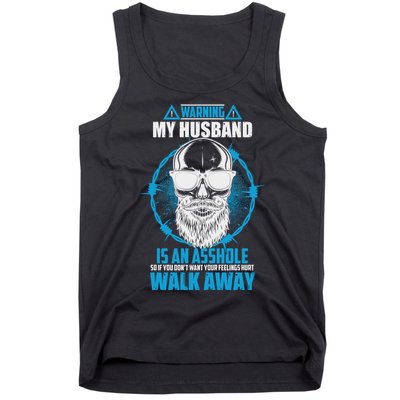 Warning My Husband Is An Asshole Walk Away Tank Top