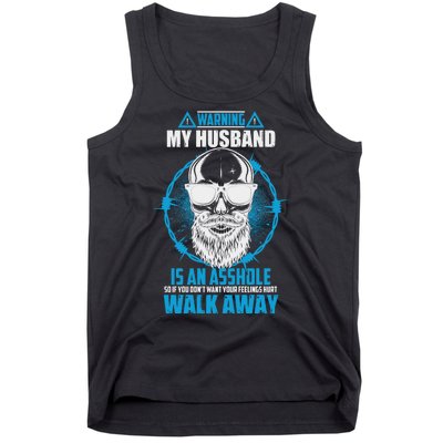 Warning My Husband Is An Asshole Walk Away Tank Top