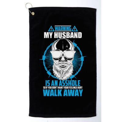 Warning My Husband Is An Asshole Walk Away Golf Towel
