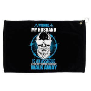 Warning My Husband Is An Asshole Walk Away Grommeted Golf Towel