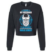 Warning My Husband Is An Asshole Walk Away Cropped Pullover Crew