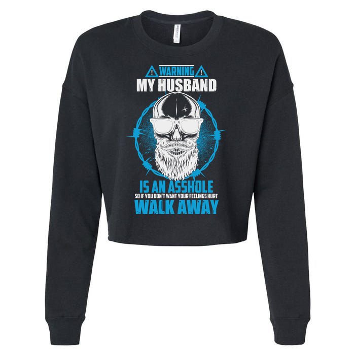 Warning My Husband Is An Asshole Walk Away Cropped Pullover Crew