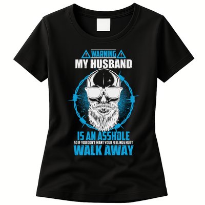 Warning My Husband Is An Asshole Walk Away Womens T-Shirt