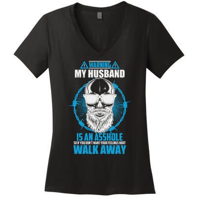 Warning My Husband Is An Asshole Walk Away Women's V-Neck T-Shirt