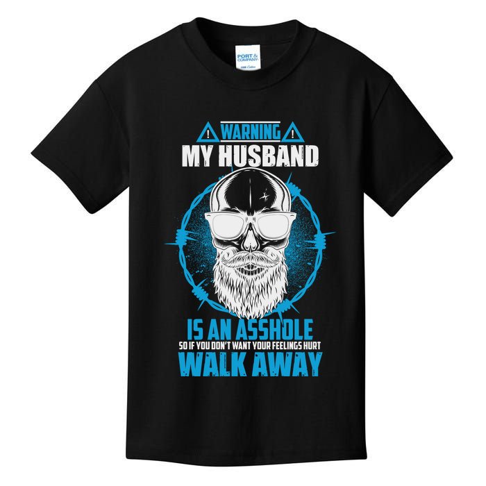 Warning My Husband Is An Asshole Walk Away Kids T-Shirt