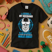 Warning My Husband Is An Asshole Walk Away Kids T-Shirt