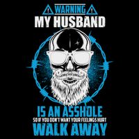 Warning My Husband Is An Asshole Walk Away Kids T-Shirt