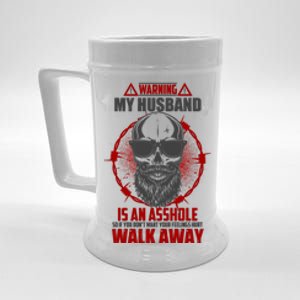 Warning My Husband Is An Asshole Walk Away Beer Stein