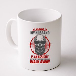 Warning My Husband Is An Asshole Walk Away Coffee Mug