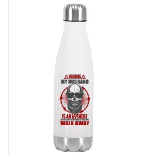 Warning My Husband Is An Asshole Walk Away Stainless Steel Insulated Water Bottle