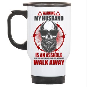 Warning My Husband Is An Asshole Walk Away Stainless Steel Travel Mug