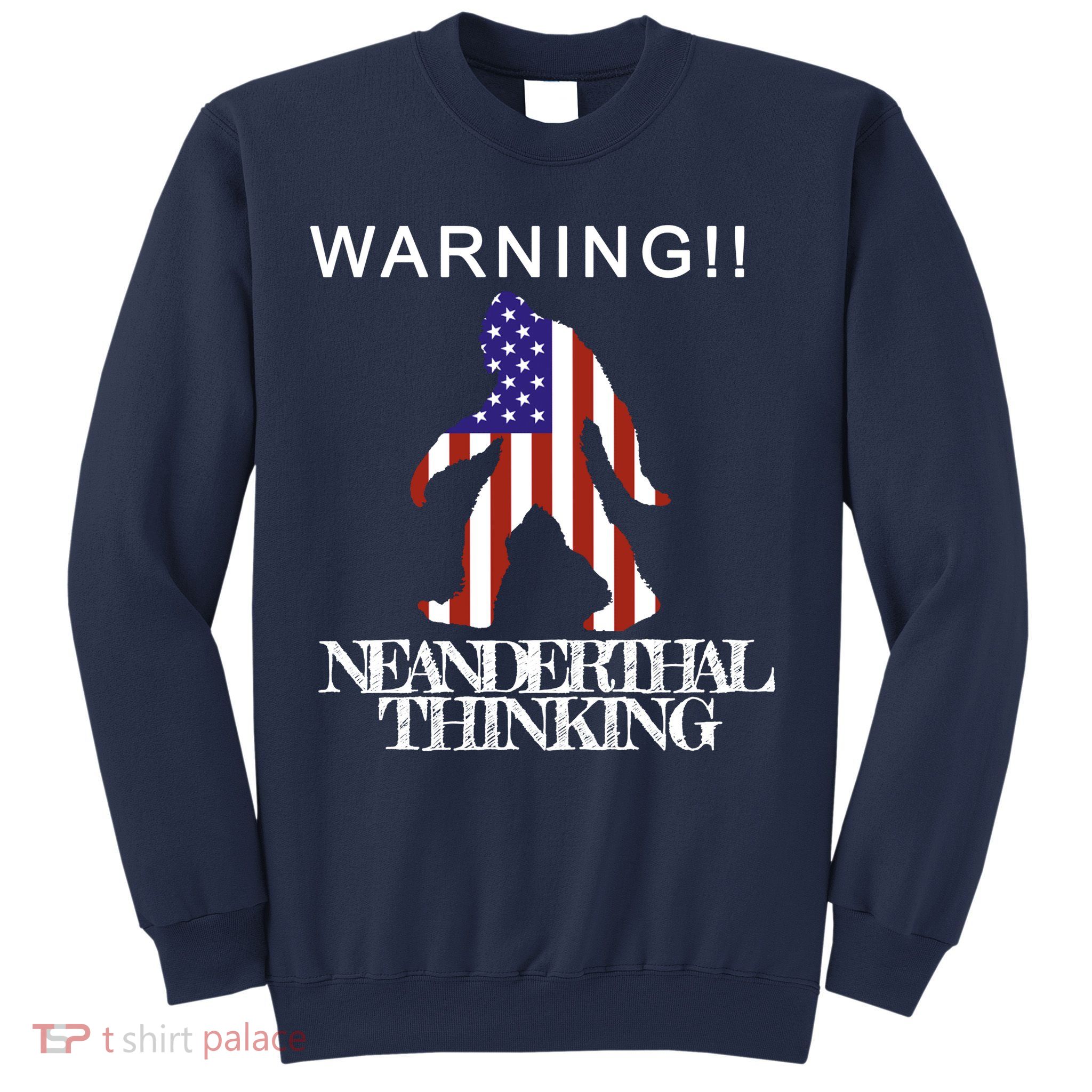 Warning Neanderthal Thinking Bigfoot Sweatshirt