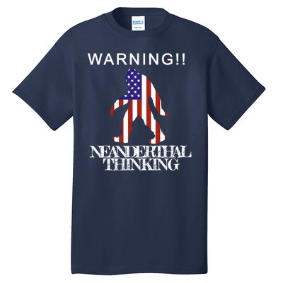 Warning Neanderthal Thinking Bigfoot Tall T-Shirt