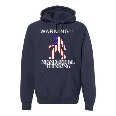 Warning Neanderthal Thinking Bigfoot Premium Hoodie