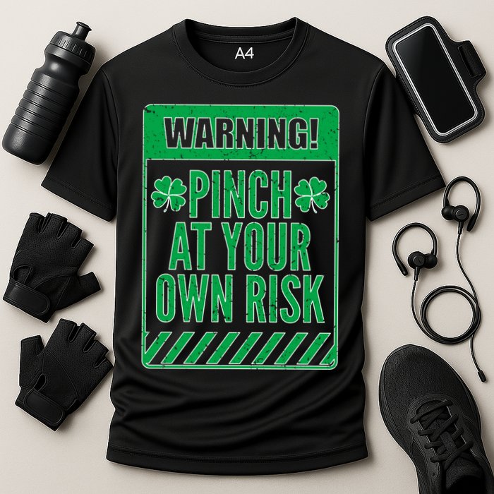 Warning Pinch At Your Own Risk Performance Shirt