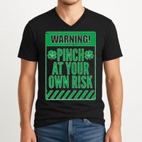Warning Pinch At Your Own Risk V-Neck T-Shirt