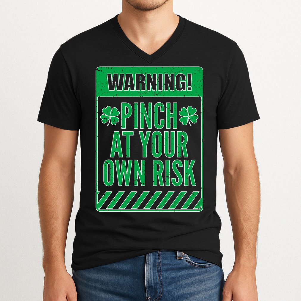 Warning Pinch At Your Own Risk V-Neck T-Shirt