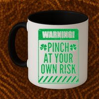 Warning Pinch At Your Own Risk Mug