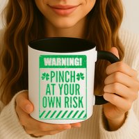 Warning Pinch At Your Own Risk Mug