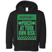 Warning Pinch At Your Own Risk Toddler Hoodie