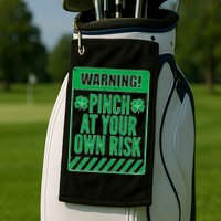 Warning Pinch At Your Own Risk Golf Towel