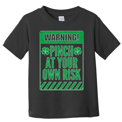 Warning Pinch At Your Own Risk Toddler T-Shirt