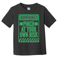 Warning Pinch At Your Own Risk Toddler T-Shirt