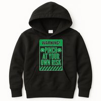 Warning Pinch At Your Own Risk Kids Hoodie