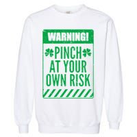 Warning Pinch At Your Own Risk Garment-Dyed Sweatshirt