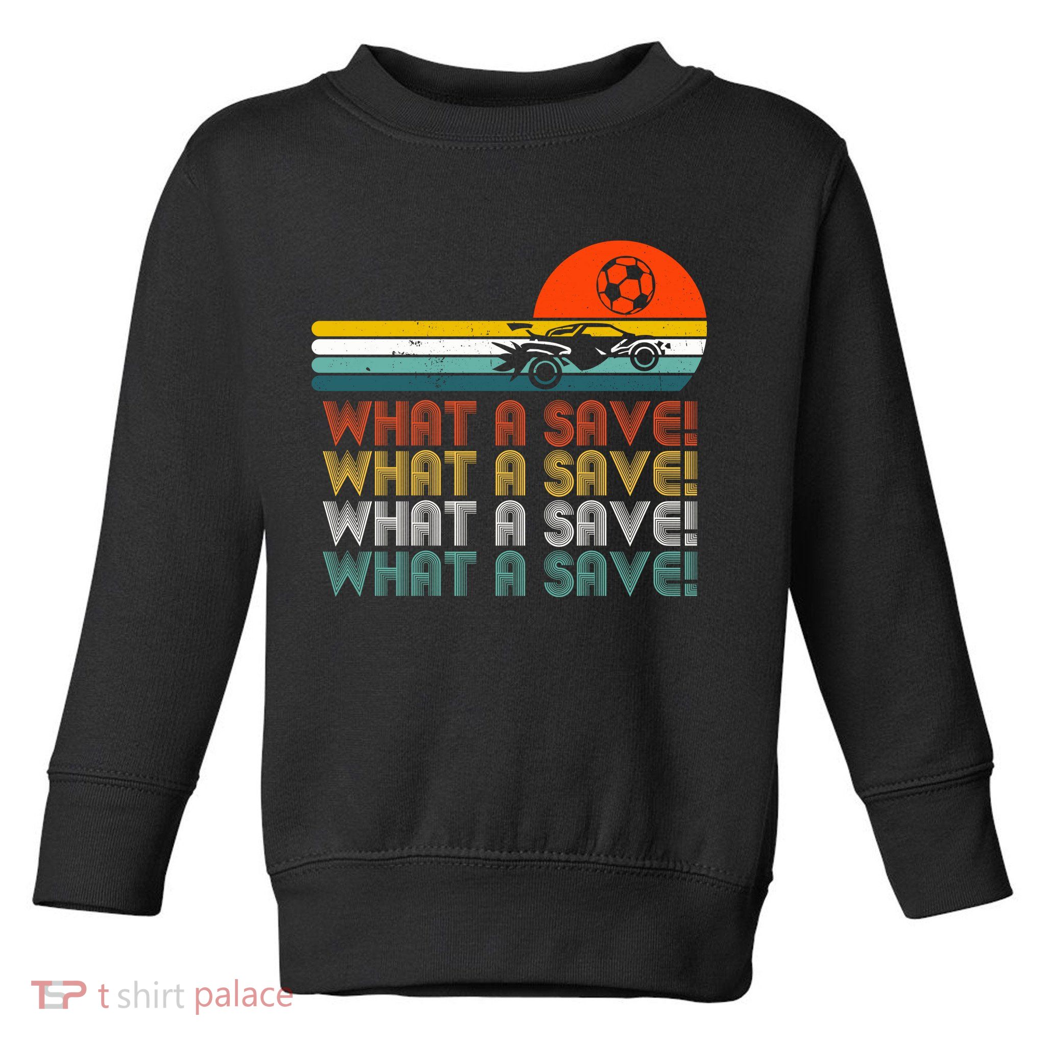 What A Save Vintage Retro Rocket Soccer Car League Toddler Sweatshirt
