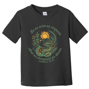 Wise As Serpents Innocent As Doves Christian Bible Verse Toddler T-Shirt