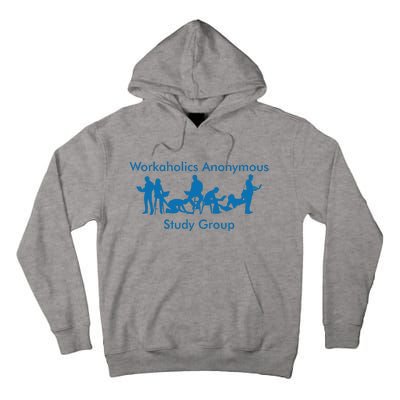 Workaholics Anonymous Study Group Tall Hoodie