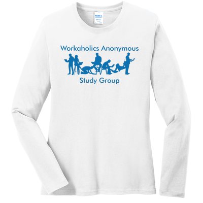 Workaholics Anonymous Study Group Ladies Long Sleeve Shirt