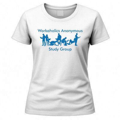 Workaholics Anonymous Study Group Women's T-Shirt