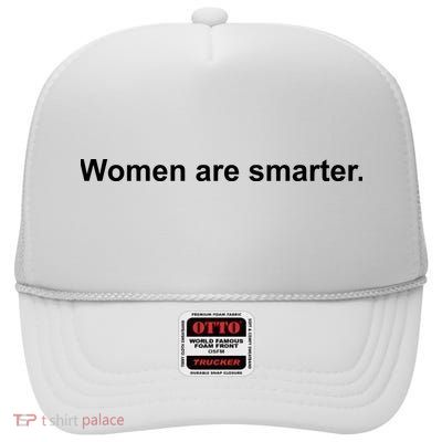 Women Are Smarter High Crown Mesh Back Trucker Hat