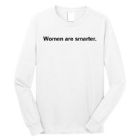 Women Are Smarter Long Sleeve Shirt