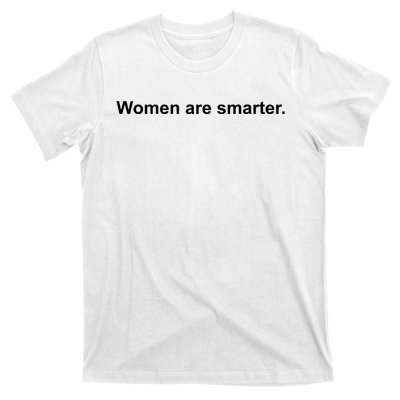 Women Are Smarter T-Shirt