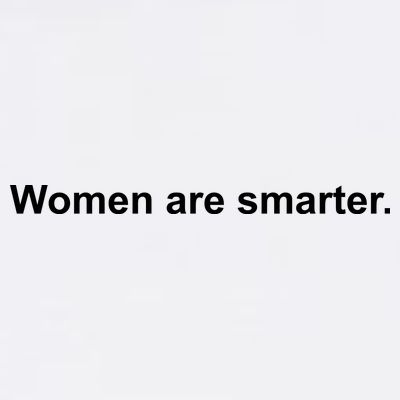Women Are Smarter T-Shirt