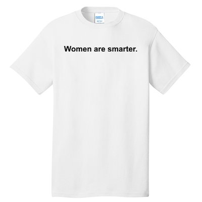 Women Are Smarter Tall T-Shirt